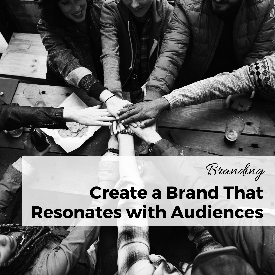how to create a brand that resonates with your audience