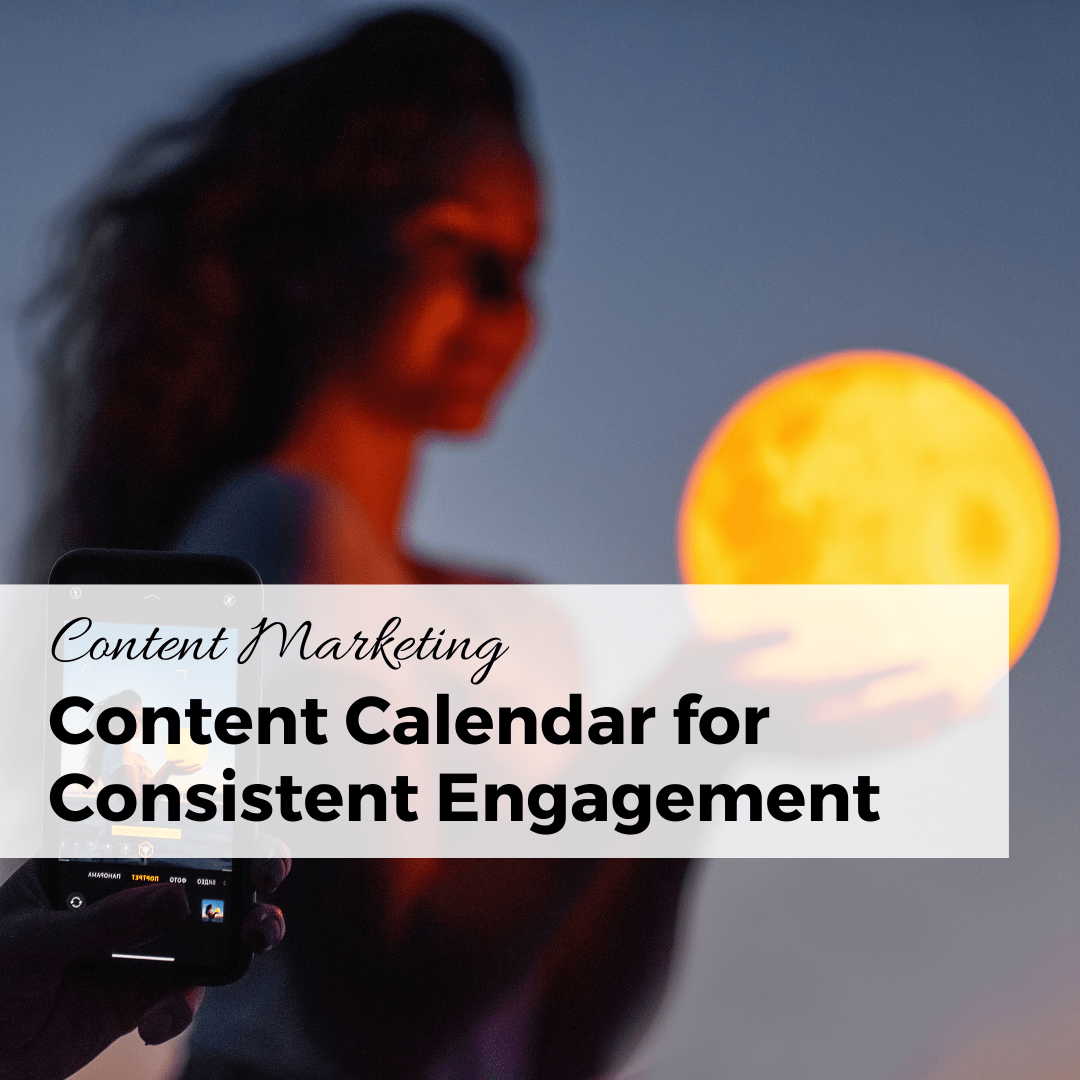 Creating a Content Calendar for Consistent Engagement