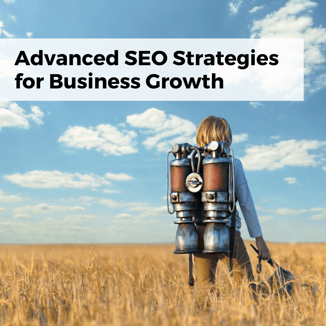 advanced seo strategies for business growth