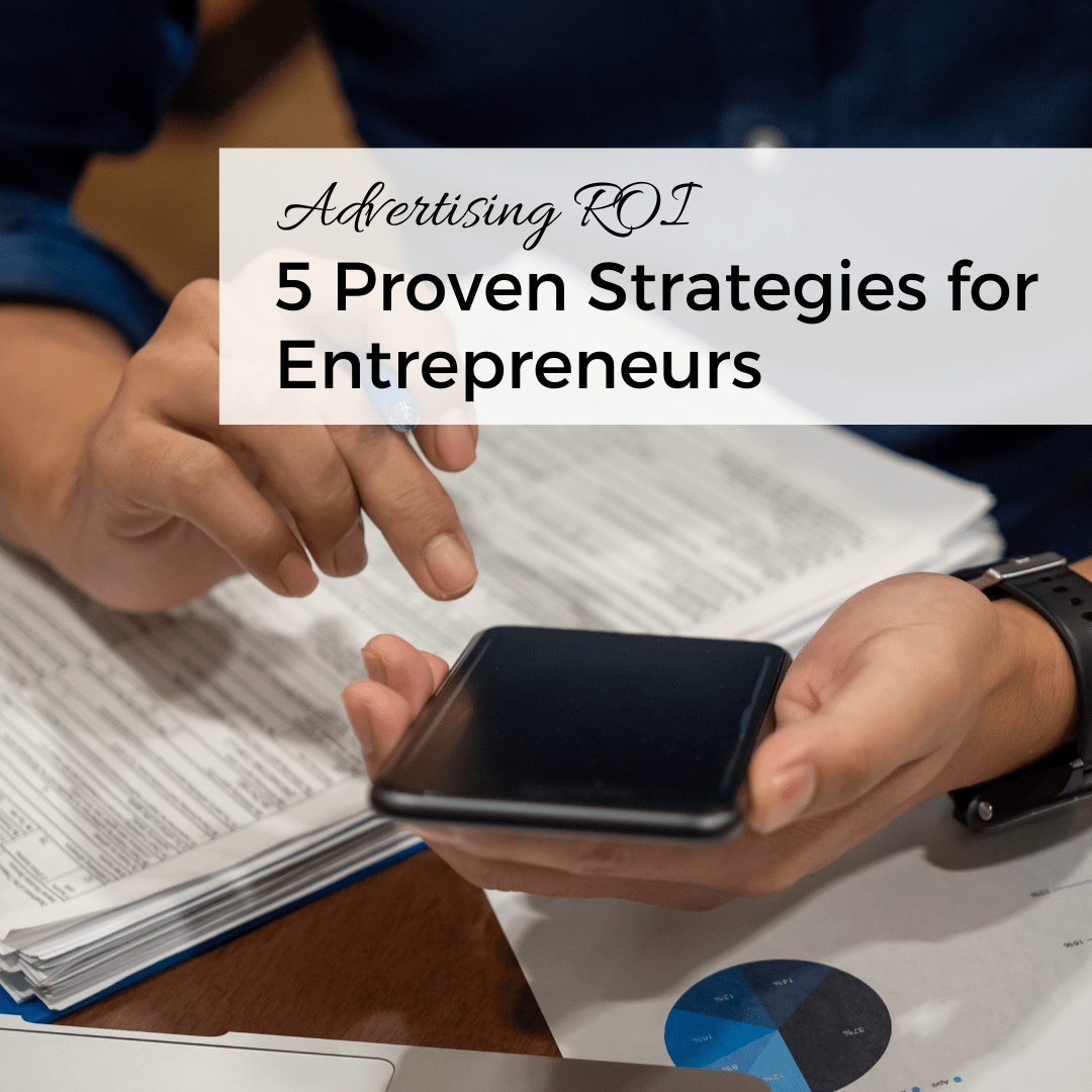 advertising roi 5 Proven Strategies for Entrepreneurs