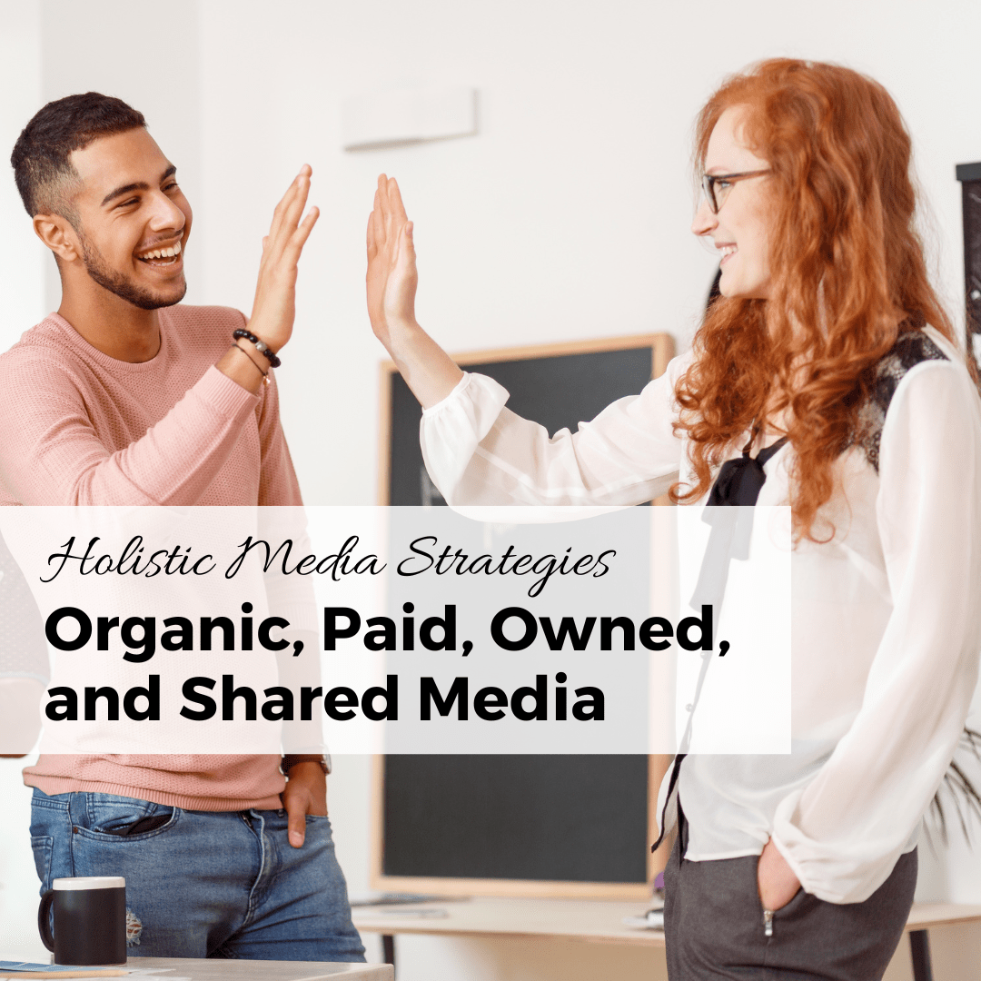 holistic media strategy owned earned shared paid media