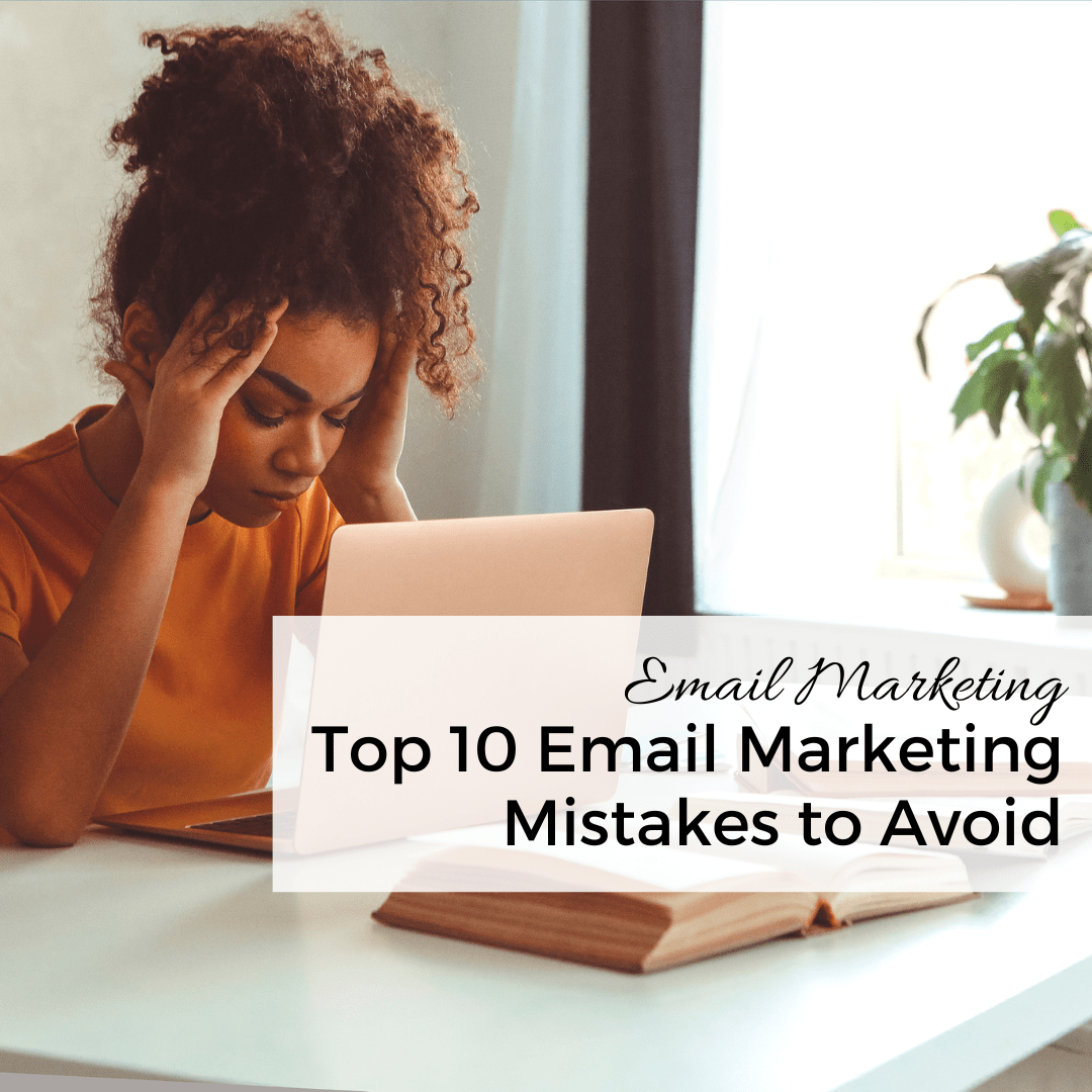 Top 10 Email Marketing Mistakes to Avoid