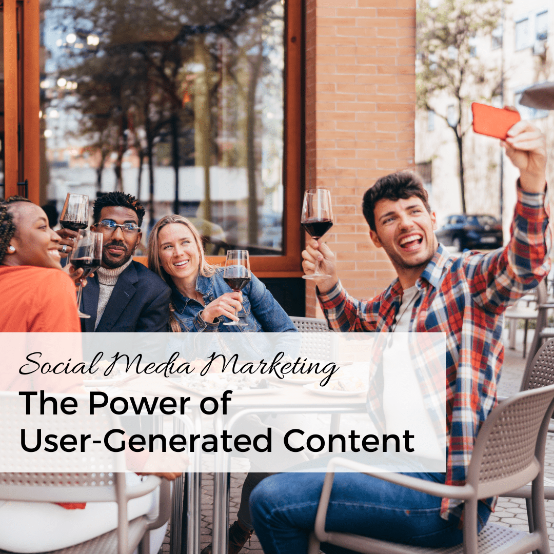 social media marketing The Power of User-Generated Content
