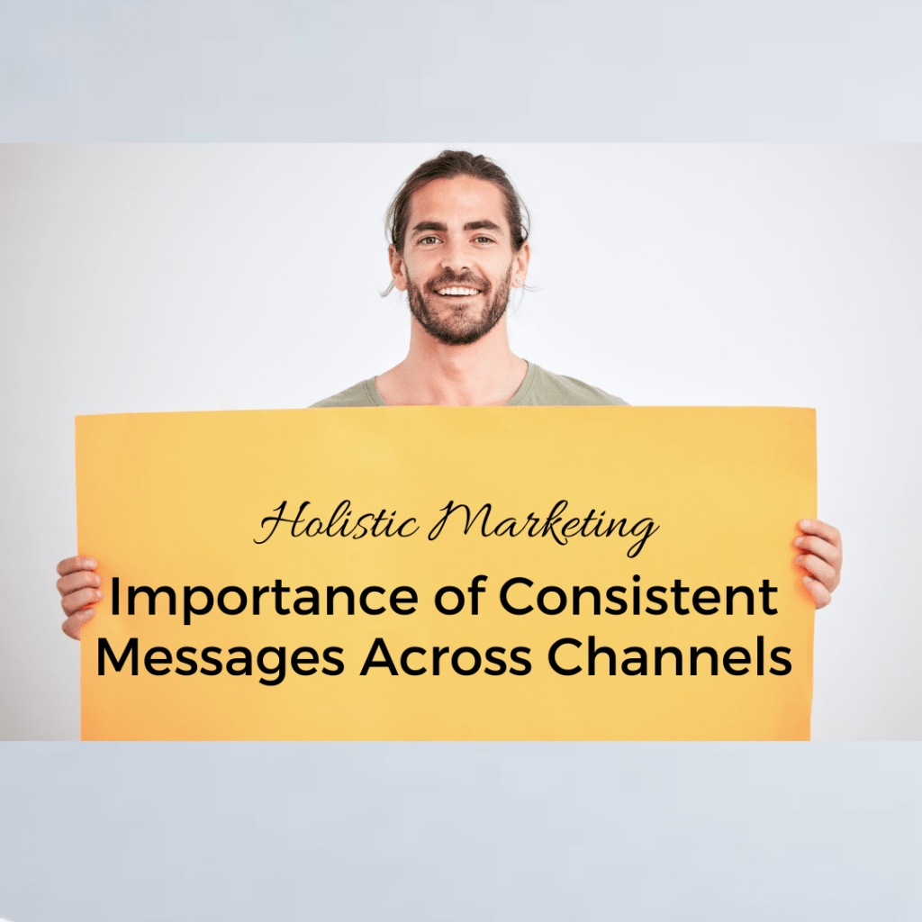 Importance of Consistent Messages Across Channels