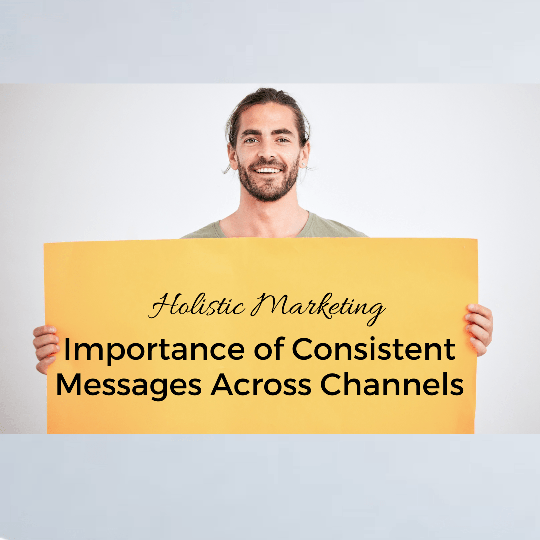 Importance of Consistent Messages Across Channels