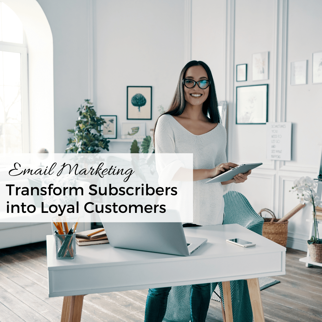 Transform Subscribers into Loyal Customers